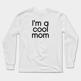 I'm a cool mom Black Long Sleeve T-Shirt